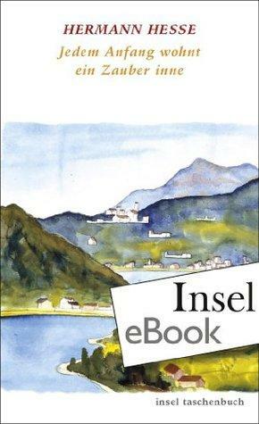 Jedem Anfang wohnt ein Zauber inne: Lebensstufen by Hermann Hesse