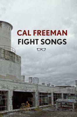 Fight Songs by Cal Freeman