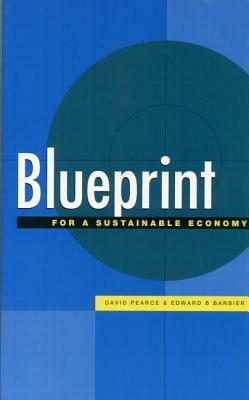 Blueprint 6: For a Sustainable Economy by Edward B. Barbier, David Pearce