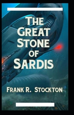 The Great Stone of Sardis Illustrated by Frank R. Stockton