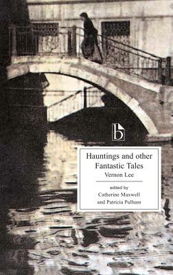 Hauntings and Other Fantastic Tales by Vernon Lee
