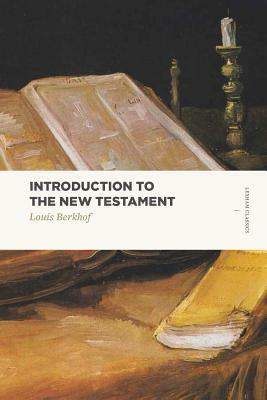 Introduction to the New Testament by Louis Berkhof