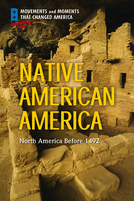 Native American America: North America Before 1492 by Tim McNeese