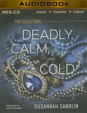 Deadly, Calm, and Cold by Susannah Sandlin