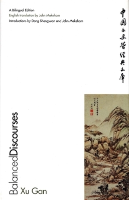 Balanced Discourses: A Bilingual Edition by Gan Xu