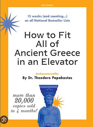 How to Fit All of Ancient Greece in an Elevator by Theodore Papakostas