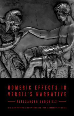Homeric Effects in Vergil's Narrative: Updated Edition by Philip Hardie, Alessandro Barchiesi, Ilaria Marchesi