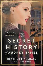 The Secret History of Audrey James by Heather Marshall