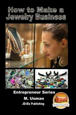 How to Make a Jewelry Business by M. Usman, John Davidson