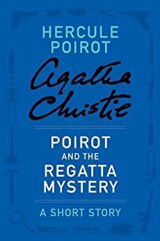 Poirot and the Regatta Mystery by Agatha Christie