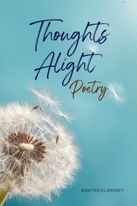 Thoughts Alight Poetry by Kawtar Elmrabti