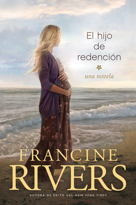 El Hijo de Redención by Francine Rivers