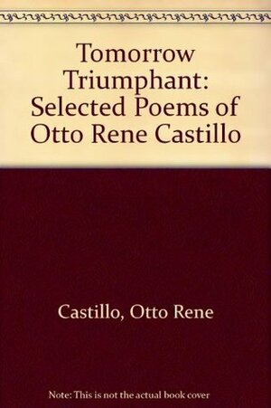 Tomorrow Triumphant: Selected Poems by Otto René Castillo