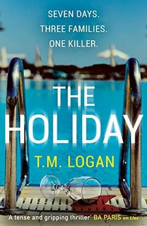 The Holiday by T.M. Logan