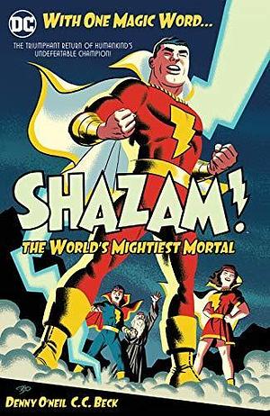 Shazam!: The World's Mightiest Mortal Vol. 1 (Shazam! by Jerry Ordway, Elliot S. Maggin, Denny O'Neil, Denny O'Neil