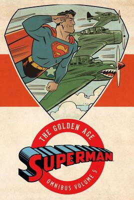 Superman: The Golden Age Omnibus Vol. 5 by Various