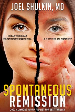 Spontaneous Remission: A Medical Thriller by Joel Shulkin