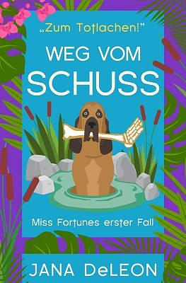 Weg vom Schuss by Jana DeLeon