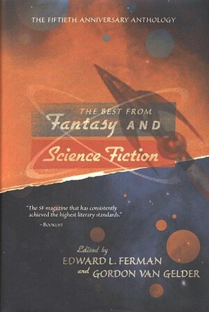 The Best from Fantasy & Science Fiction: The 50th Anniversary Anthology by Gordon Van Gelder, Edward L. Ferman
