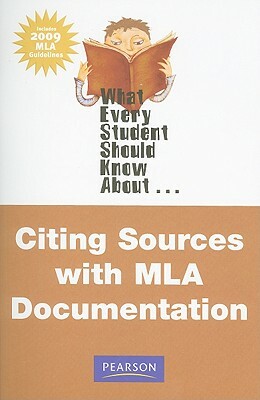 What Every Student Should Know about Citing Sources with MLA Documentation, Update Edition by Michael Greer