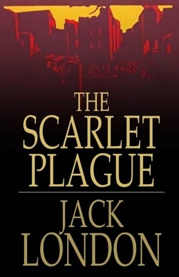 The Scarlet Plague Annotated by Jack London