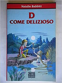 D come delizioso by Natalie Babbitt