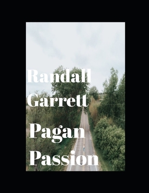 Pagan Passions (Annotated) by Randall Garrett