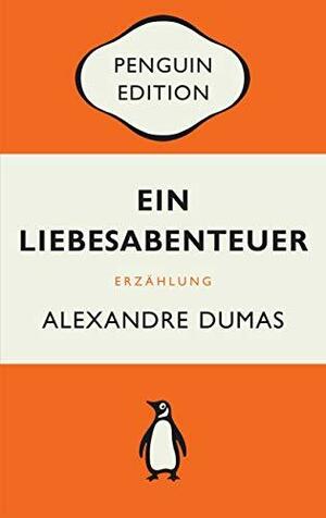 Ein Liebesabenteuer by Alexandre Dumas