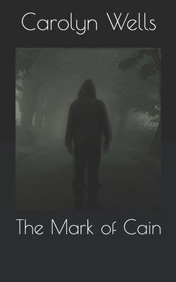 The Mark of Cain by Carolyn Wells