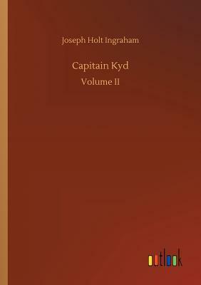 Capitain Kyd by Joseph Holt Ingraham