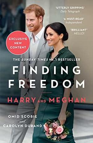 Finding Freedom: The Sunday Times number 1 bestselling biography that tells the real story of Harry and Meghan's life together by Omid Scobie, Carolyn Durand