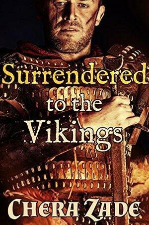 Surrendered to the Vikings by Chera Zade