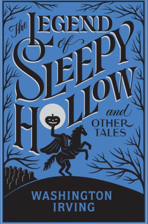 The Legend of Sleepy Hollow and Other Tales by Washington Irving