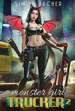 Monster Girl Trucker 2: An On-The-Road Portal Harem Adventure by Simon Archer