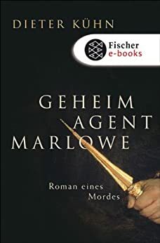 Geheimagent Marlowe: Roman eines Mordes by Dieter Kühn