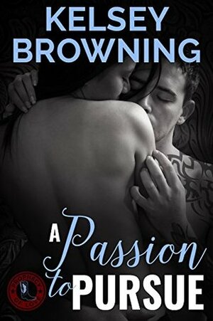 A Passion to Pursue by Kelsey Browning