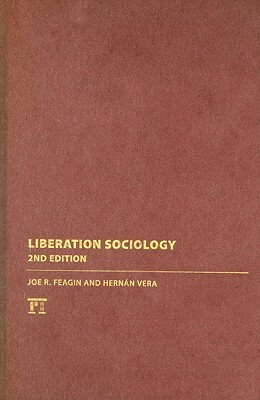Liberation Sociology by Joe R. Feagin, Hernán Vera