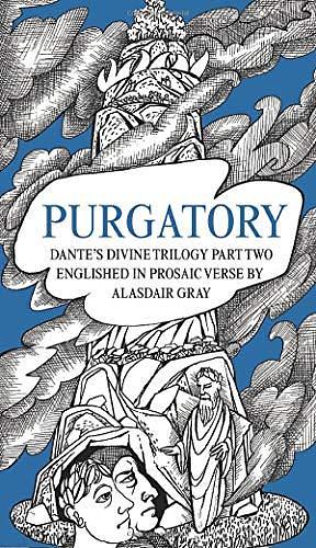 Purgatory: Dante's Divine Trilogy Part Two. Englished in Prosaic Verse by Dante Alighieri