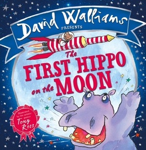 The First Hippo on the Moon by David Walliams