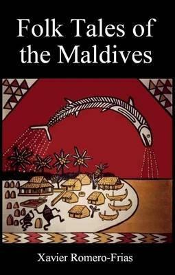 Folk Tales of the Maldives by Xavier Romero-Frias