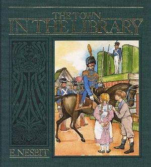 The Town in the Library by E. Nesbit