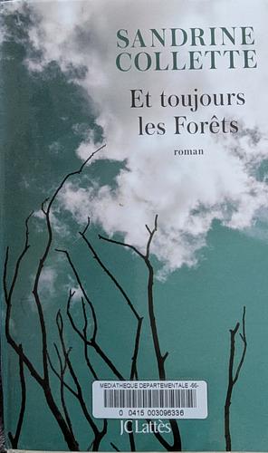 Et toujours les Forêts by Sandrine Collette