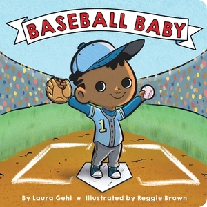 Baseball Baby by Laura Gehl