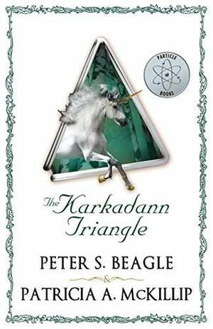 The Karkadann Triangle by Peter S. Beagle, Patricia A. McKillip