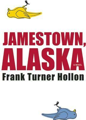 Jamestown, Alaska by Frank Turner Hollon