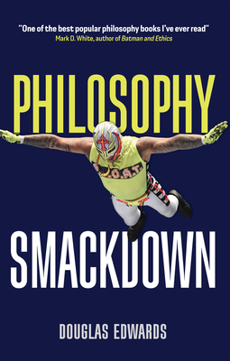 Philosophy Smackdown by Douglas Edwards