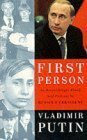 First Person: An Astonishingly Frank Self-Portrait by Russia's President by Nataliya Gevorkyan, Vladimir Putin, Natalya Timakova, Andrei Kolesnikov, Catherine A. Fitzpatrick