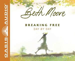 Breaking Free Day by Day: A Year of Walking in Liberty by Beth Moore