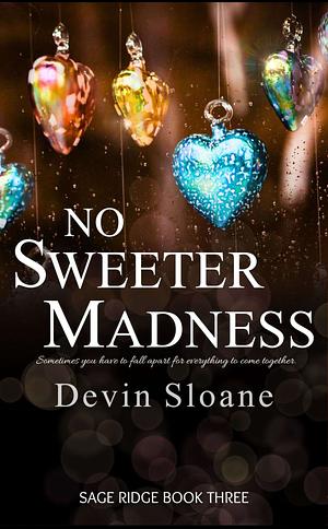 No Sweeter Madness by Devin Sloane
