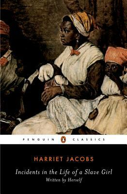 Incidents in the Life of a Slave Girl by Harriet Jacobs